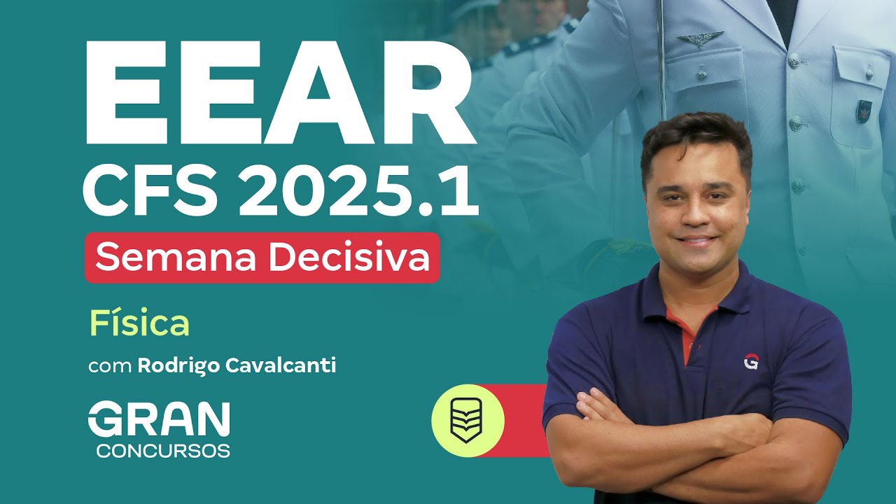 Concurso EEAR CFS 2025.1: Semana Decisiva | Física