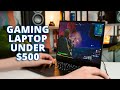 Top 5 Best Gaming Laptops Under $500 in 2021 | Best Budget Gaming Laptop