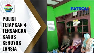 Lansia Diteriaki Maling dan Dikeroyok Hingga Tewas, Polisi Tetapkan 4 Tersangka | Patroli