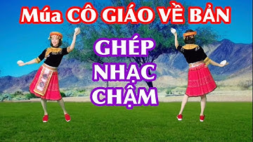🌼TẬP NHẠC CHẬM : CÔ GIÁO VỀ BẢN / 20-11