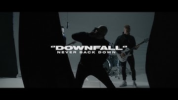 Never Back Down - Downfall (Official Video)