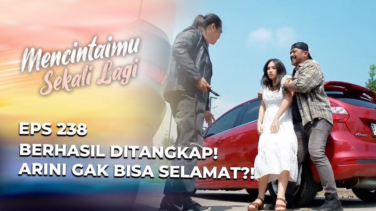 ARINI DICULIK‼️ ORANG SURUHAN BARA MULAI BERGERAK?  - MENCINTAIMU SEKALI LAGI EPS 238