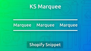 KS Marquee - Shopify copy-paste snippet code