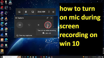 how to turn on mic during screen recording on win 10 ll mic not working