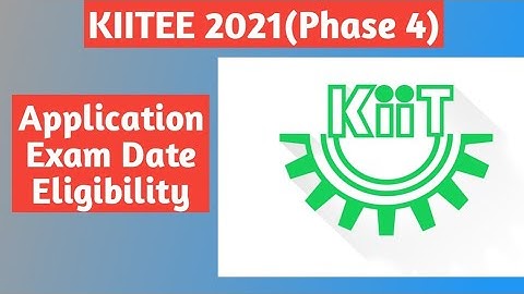KIITEE 2021 Phase 4 Exam || KIIT UNIVERSITY BHUBANESWAR