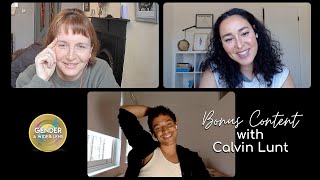 Bonus Content with Calvin Lunt: How do you talk about gender IRL?