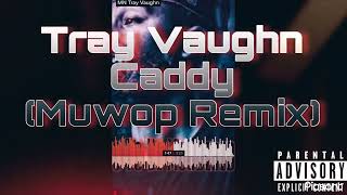 Tray Vaughn - Caddy [Muwop Remix] (Official Audio) Latto FT. Gucci Mane