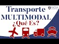 Transporte Multimodal, ¿Qué es? y ¿Cuáles son sus características?