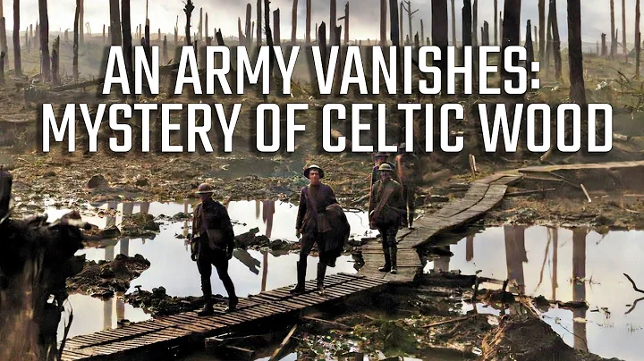 World War 1 - The Mystery of Celtic Wood - DayDayNews