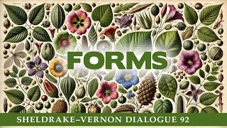 Forms and the Reformation of Science: Sheldrake-Vernon Dialogue 92