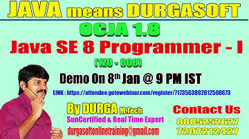 OCJA 1.8 Java SE 8 Programmer - I (1Z0 - 808) by Mr. Durga Demo on 8th JAN @ 9:00PM IST