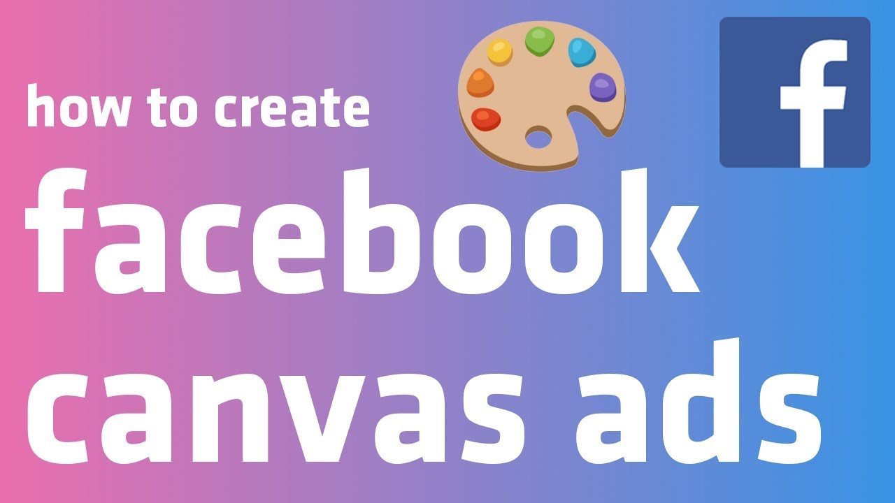 How to Create Facebook Canvas Ads - YouTube