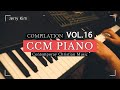 [3 Hours] CCM Piano Compilation_vol. 16 l Prayer Time l Worship l Contemporary Christian Music