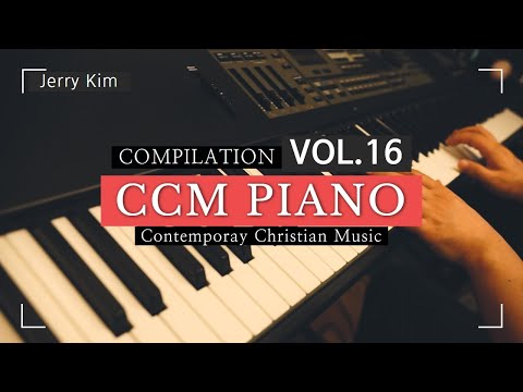 [3 ម៉ោង] CCM Piano Compilation_vol.16 l ម៉ោងអធិស្ឋាន l ថ្វាយបង្គំ l តន្ត្រីគ្រីស្ទានសហសម័យ