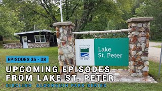 3 Nights At Lake St  Peter Provincial Park - Circling Algonquin Park Series -  Ep 34