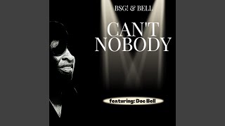 Video thumbnail of "BSG! & BELL - Can't Nobody (feat. Doc Bell)"