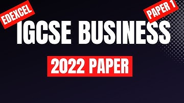 EDEXCEL iGCSE Business Walk Through Paper 1 2022 - iGCSE Business Revision