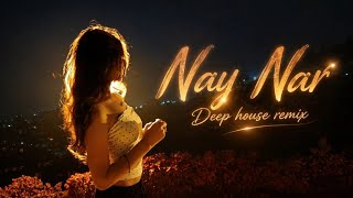 Nay Nar – Deep House Remix | YASHMA Original Mix 🌙 (2026)
