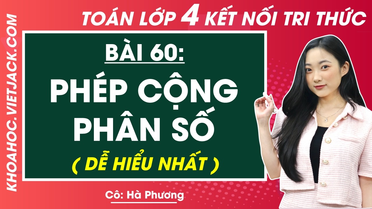 Phép cộng phân số - Toán lớp 4 - Cô Hà Phương (HAY... - youtube