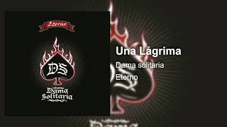 Video thumbnail of "Una Lágrima / Dama Solitaria"