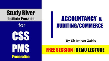 Accountancy & Auditing | Commerce | CSS 2022 | PMS 2021 | Sir Zahid Imran
