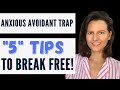 Anxious Avoidant Trap - 5 Tips For Early Stage Dating!