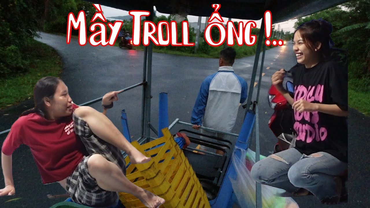 2 Chi Em Cho 10 Râu Kéo Xe Vài Cây Số Cho Bỏ Tât Troll