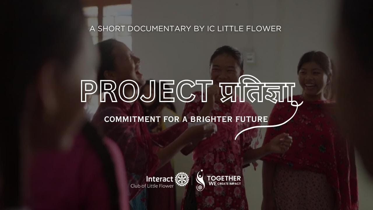 PROJECT: प्रतिज्ञा - "Commitment For A Brighter Future"  || Interact Club of Little Flower || Nepal