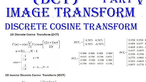Part 5: Image Transform, Discrete Cosine Transform, DCT, Basis images, Cosine, Real, Low, High freq