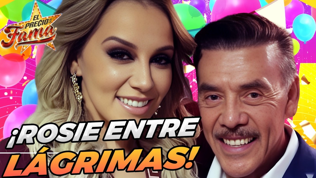 ¡Puro show! El dramático llanto de Rosie en el cumpleaños de su padre | El Precio De La Fama