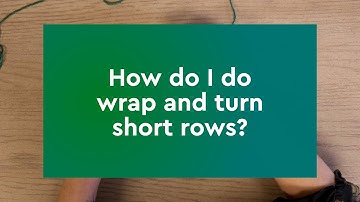 How to do Wrap & Turn Short Rows!