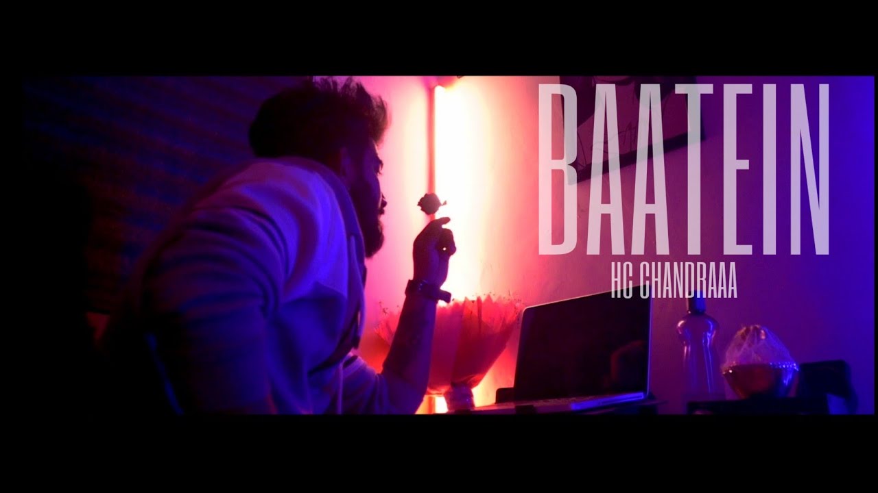 BAATEIN  OFFICIAL MUSIC VIDEO  HC CHANDRAAA   EMOTIONAL LOVE RAP TRACK 2022 