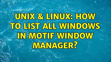 Unix & Linux: How to list all windows in Motif Window Manager?