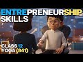 Entrepreneurship Skills | Class 12 Employability Skills (Yoga 841) | Unit 4