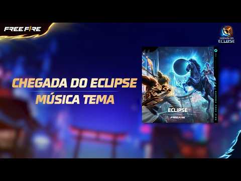 CHEGADA DO ECLIPSE | MÚSICA TEMA | FREE FIRE BRASIL
