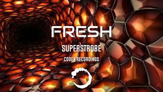 Superstrobe - Fresh (Codex Recordings)