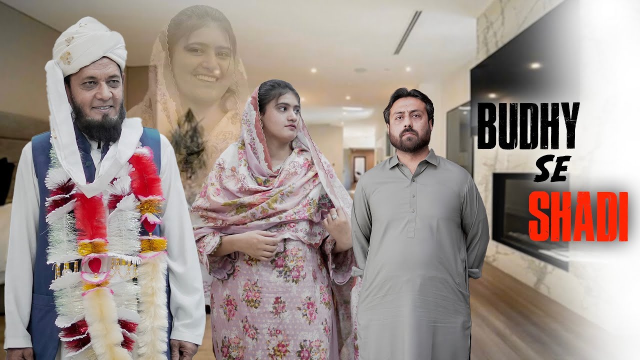 Budhy se Larki ki Shadi | Anokhi Shadi | Bwp Production