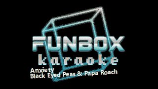 Black Eyed Peas & Papa Roach - Anxiety (Funbox Karaoke, 2003) [remastered version]