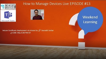 HTMD#13 📌SCEP PKCS Certificate Deployment for Intune Managed Windows iOS Android Devices by 👏Saurabh