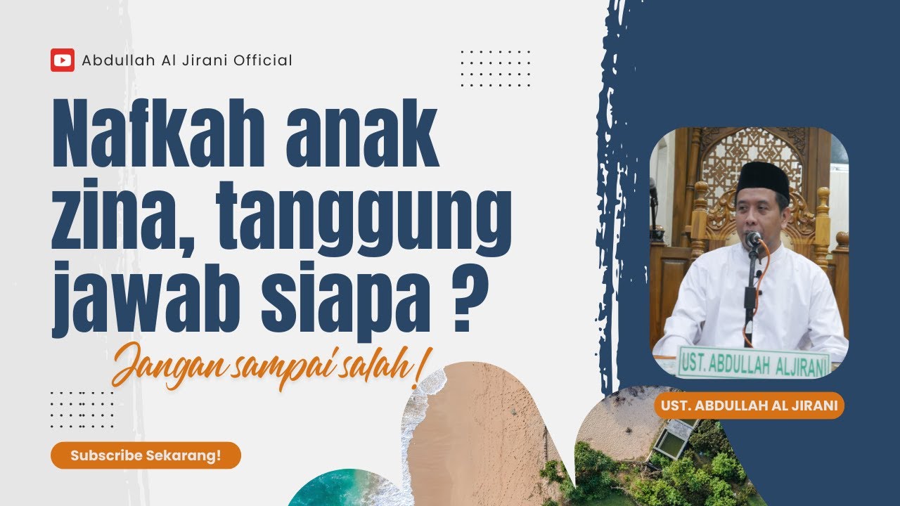 Nafkah anak hasil zina, tanggung jawab siapa ? | Ustadz Abdullah Al Jirani
