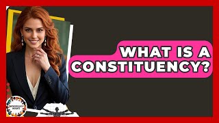 What Is A Constituency? - Anthropology Insights