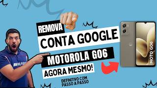🔓 Como Remover Conta Google do Motorola G06 (Método Atualizado e Fácil)