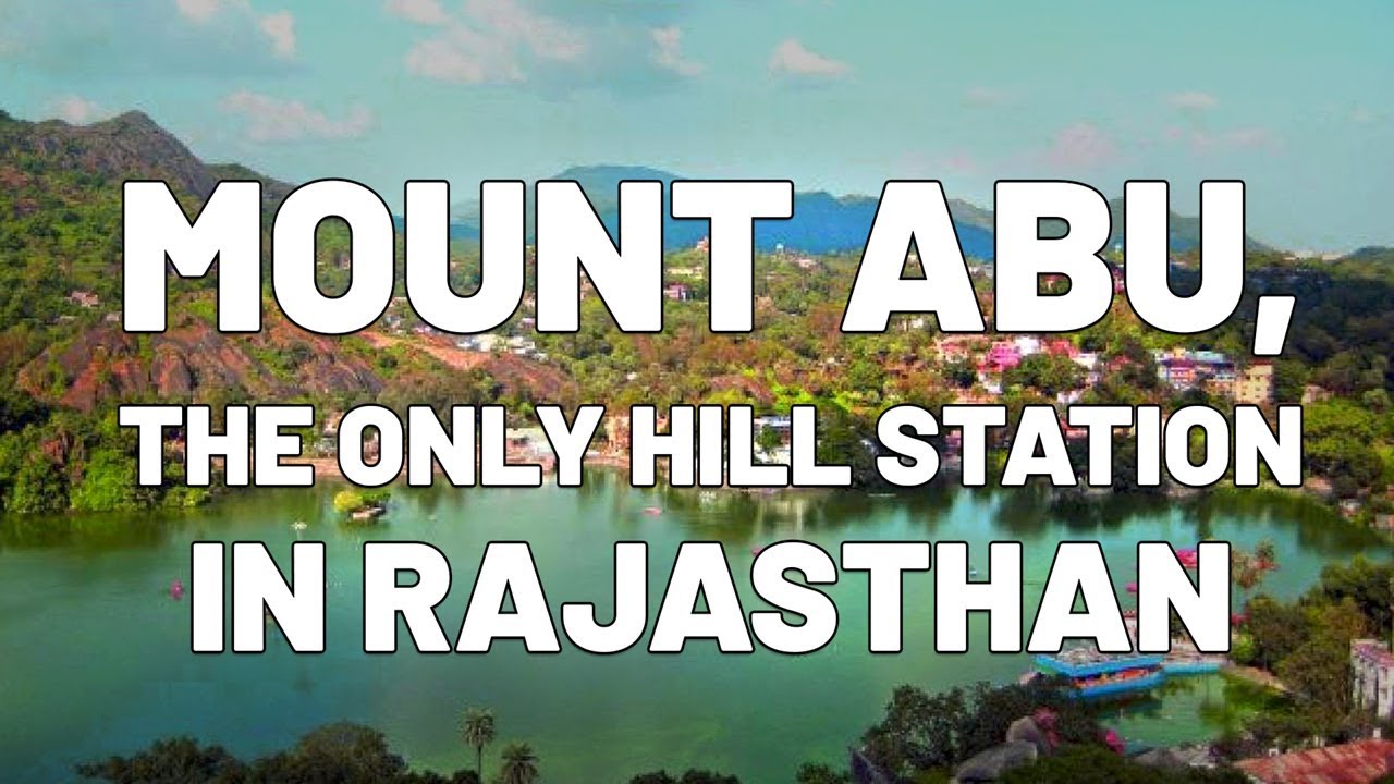 Mount Abu, the only hill station in Rajasthan | Skymet Weather