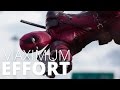 Deadpool maximum effort