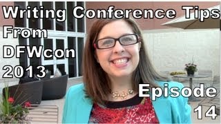 Writing Conference Tips - DFWcon 2013 - KelsNotChelsNOTLIVE ep. 14