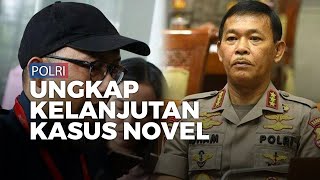 Polri Ungkap Kasus Novel Baswedan Paling Lambat Akhir Tahun 2019