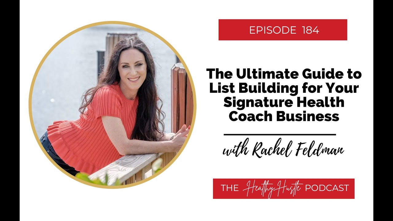 Healthy Hustle Podcast: The Ultimate Guide to List Building for your signature health coach business