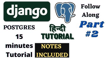 Django PostgreSQL Tutorial in Hindi 2020 | Notes and Project | Follow along tutorial | Part 2