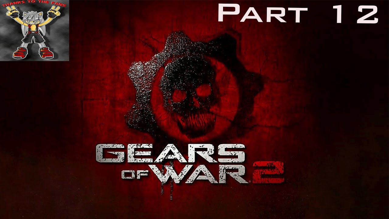 Gears Of War 2 Walkthrough/ w commentary Part 12 YouTube