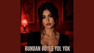 Bundan Böyle Yol Yok
